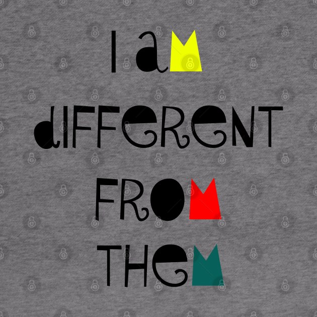 I am different from them by sarahnash